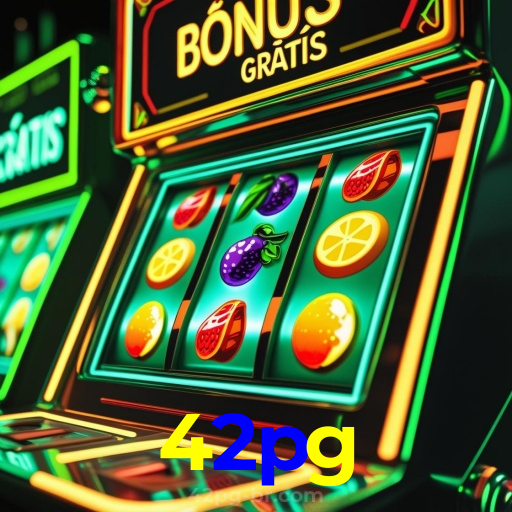 42pg：As slots mais emocionantes estão aqui! Jogue agora!